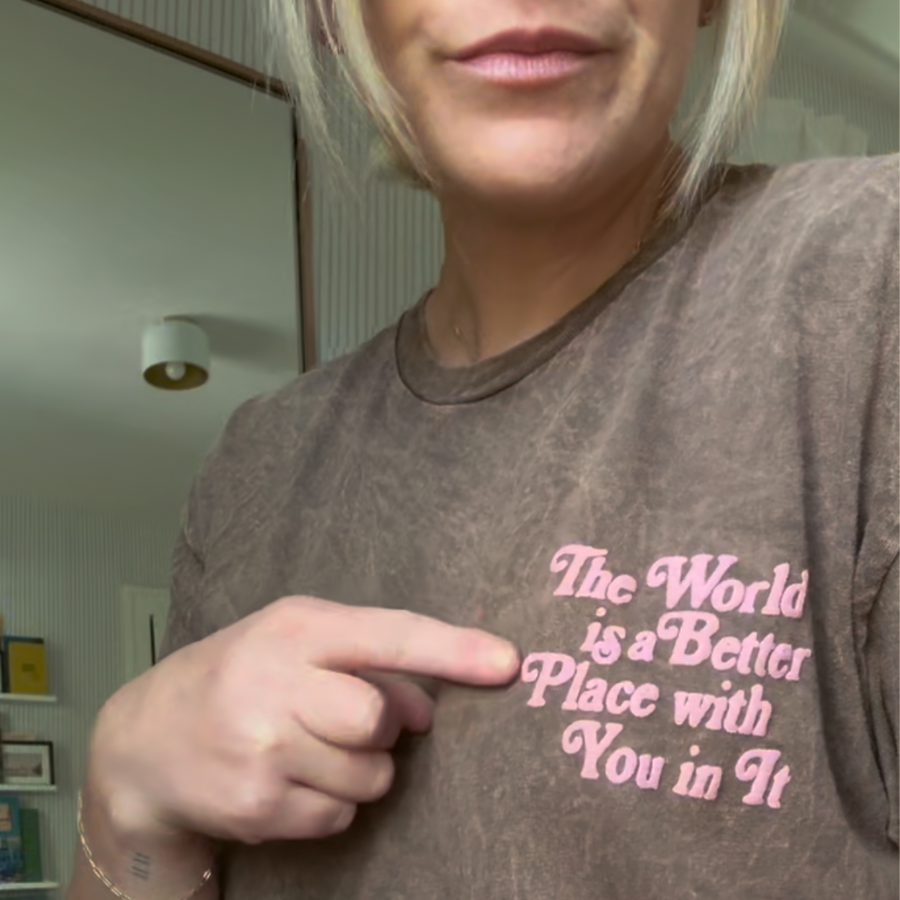 The World is a Better Place Tee