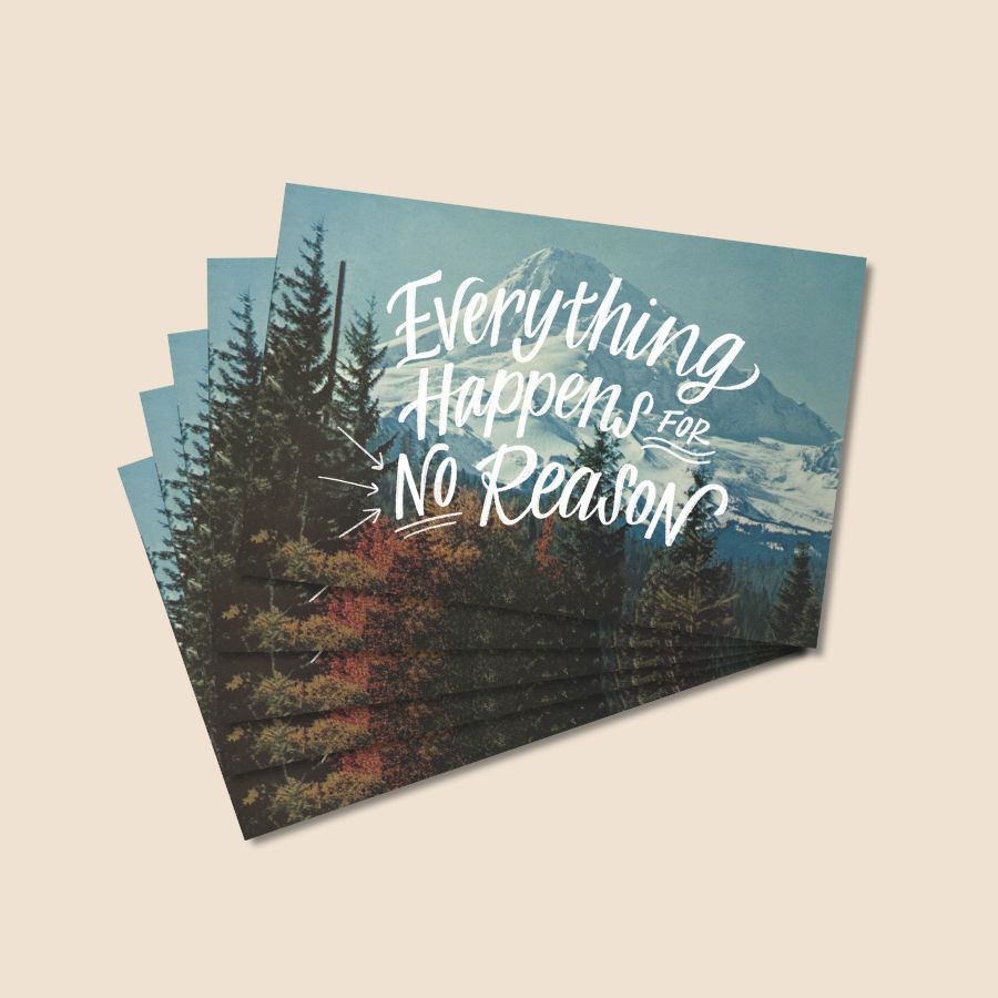 "Everything Happened for NO Reason" Postcard