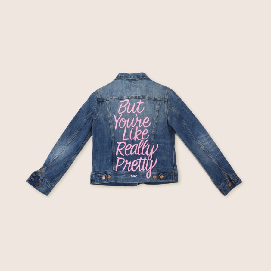 But You're Like Really Pretty Jacket