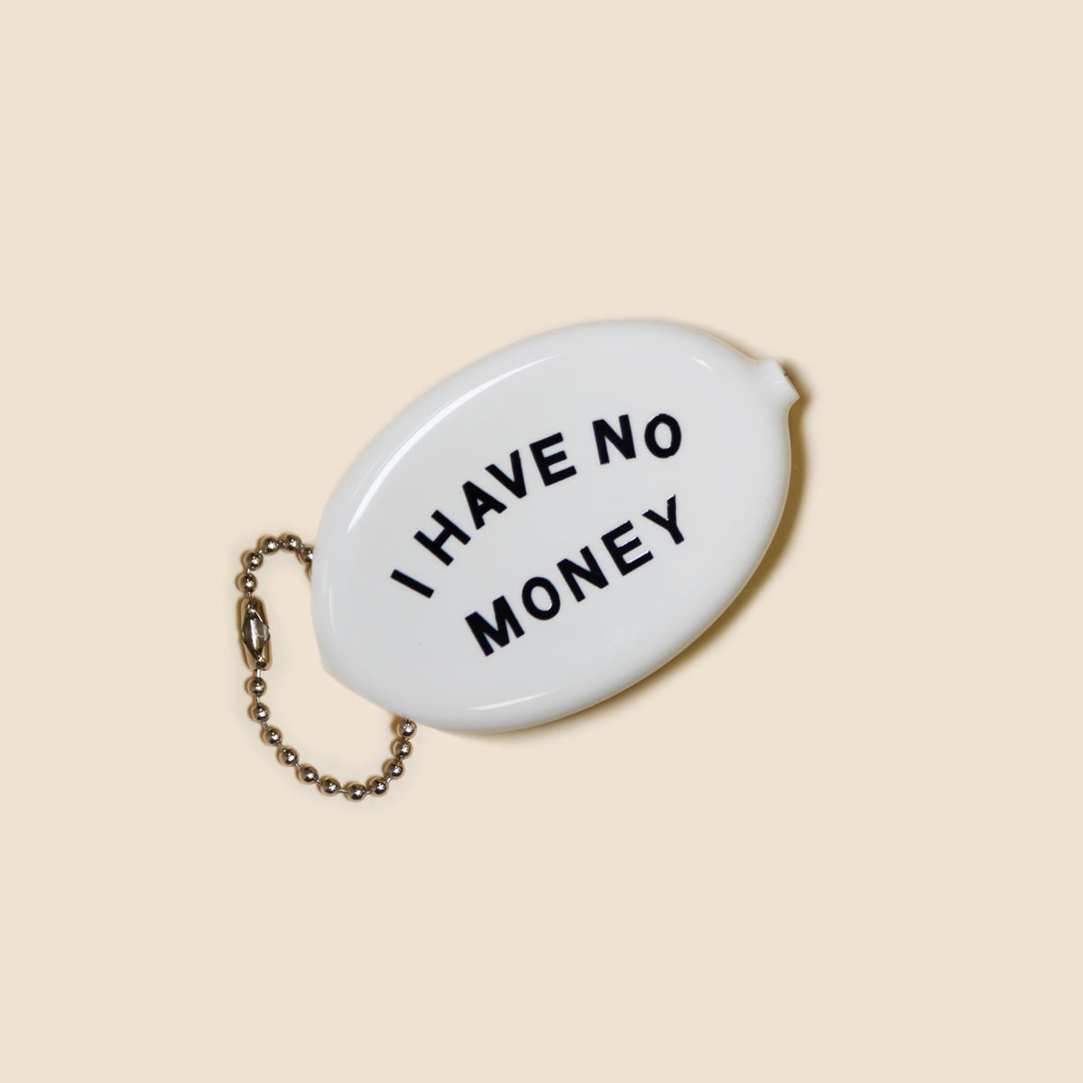 I Have No Money Keychain