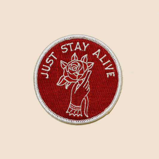 Just stay Alive Iron On Patch